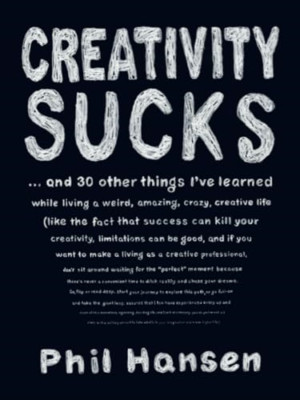Creativity Sucks: And 30 Other Things I'Ve Learned Whil - Paperback / softback N