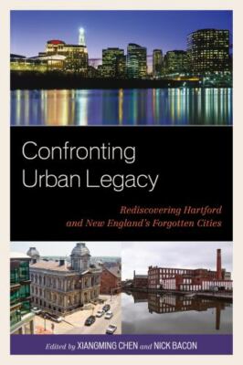 Confronting Urban Legacy: Rediscovering H- Xiangming Chen, 0739149431, paperback