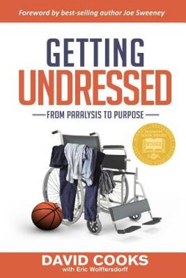 Getting Undressed: From Paralysis to Purpose - Paperback - VERY GOOD