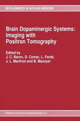 Brain Dopaminergic Systems: Imaging with Positron Tomography J. C Baron