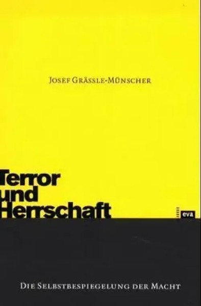 Terror Und Herrschaft | Die Selbstbespiegelung Der Macht | GräSsle-MüNscher-image