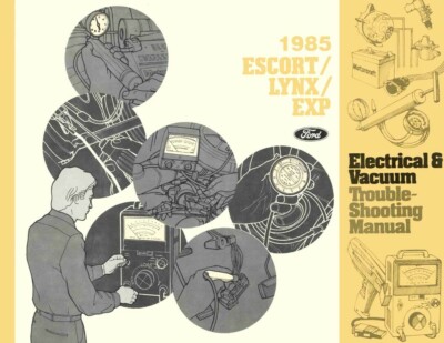 1985 Ford Escort, EXP, Mercury Lynx Electrical Vacuum Troubleshooting Manual