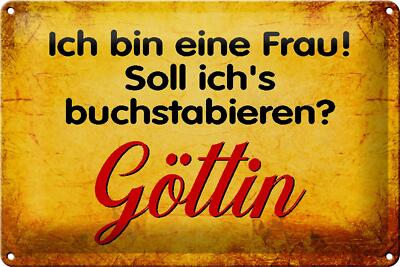 Blechschild Spruch 30x20 cm ich bin Frau Göttin Geschenk Deko Schild tin sign