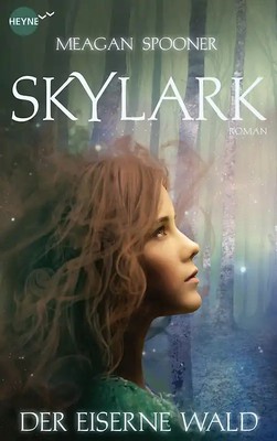Skylark - Der eiserne Wald. Roman ZUSTAND SEHR GUT