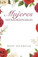 Mary Escamilla | Mujeres Extraordinarias | Taschenbuch | Spanisch (2023)