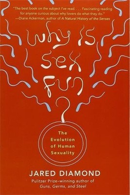 Why Is Sex Fun?: The Evolution Of Human Sexuality (Science Masters) by Diamond,
