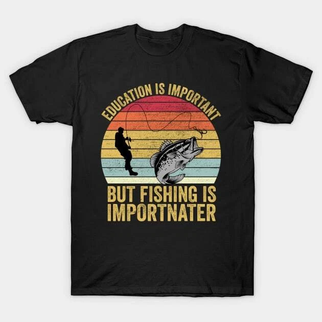Education Is Important But Fishing Is Importanter Made in Australia T-Shirt