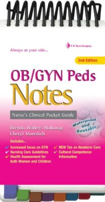 OB/GYN & Peds Notes: Nurse's Clinical Pocket Guide by Brenda Walters Holloway