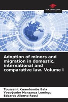 Adoption Of Minors And Migration In Domestic, International And Comparative...
