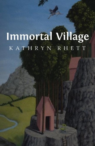 Immortal Village by Kathryn Rhett - 9780887486333