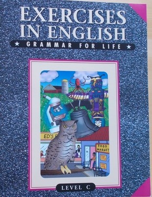 Exercises in English: Grammar for Life Level C by , Good Book