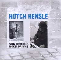 Hensle,Hutch / Vun Drusse Noch Drinne