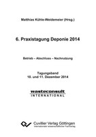 Matthias KüHle-Weidemeier | 6. Praxistagung Deponie 2014 | Taschenbuch | Deutsch