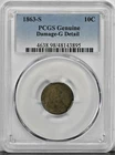 1863-S Seated Liberty DIME PCGS Slabbed GOOD Detail Damaged Coin 4638