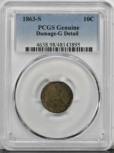 1863-S Seated Liberty DIME PCGS Slabbed GOOD Detail Damaged Coin 4638