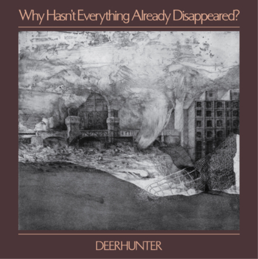 Deerhunter Why Hasn't Everything Already Disappeared? (Vinyl LP)
