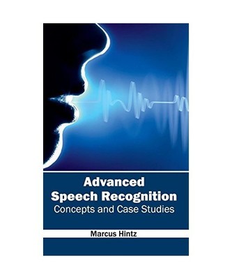 Advanced Speech Recognition: Concepts and Case Studies