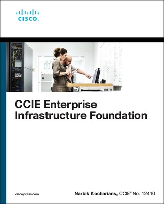 CCIE Enterprise Infrastructure Foundation von Narbik Kocharians Taschenbuch