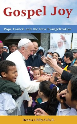Gospel Joy Pope Francis and the New Evangelization Dennis J. Billy Taschenbuch
