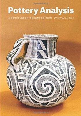 Pottery Analysis, Second Edition: A Sourcebook, Rice 9780226923215 New+=