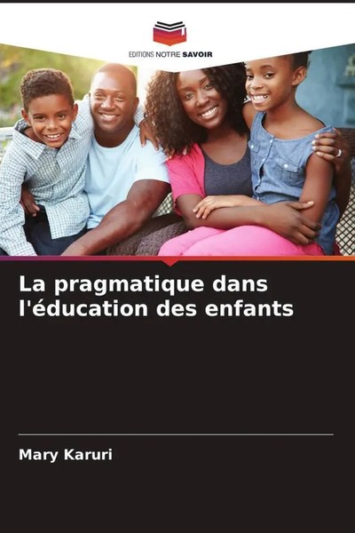 Mary Karuri | La Pragmatique Dans L'éDucation Des Enfants | Taschenbuch (2022)-image
