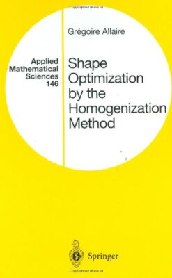 Shape Optimization by the Homogenization Method by Gregoire Allaire
