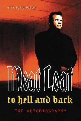 To Hell And Back: An Autobiography By Meat Loaf, David Dalton. - Image 2