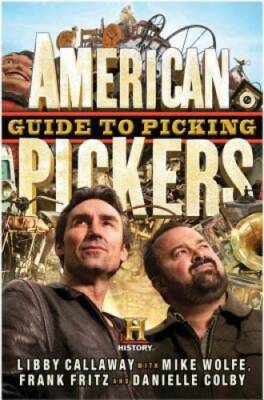 American Pickers Guide to Picking - Hardcover By Callaway, Libby - GOOD