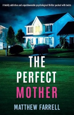 Matthew Farrell The Perfect Mother (Taschenbuch)