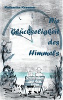 Katharina Kraemer | Die GlüCkseligkeit Des Himmels | Taschenbuch | Deutsch