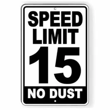 Speed Limit 15 No Dust Sign / Decal  Mph Slow Warning Traffic Road Highway