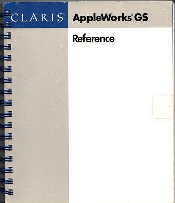AppleWorks GS Reference Manual [Spiralbound, 1988] Claris Corporation