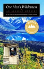 One Man's Wilderness : An Alaskan Odyssey Sam, Proenneke, Richard
