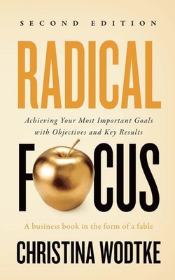 Radical Focus SECOND EDITION Christina R Wodtke Taschenbuch Englisch 2021