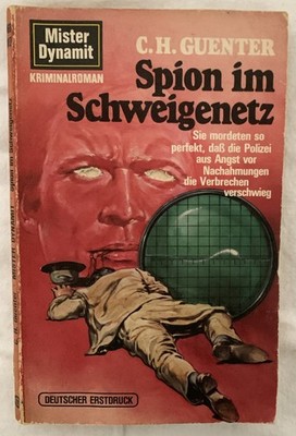 Spion im Schweigenetz. MD-Mister Dynamit-Taschenbuch Nr. 468, Guenter, C. H.: