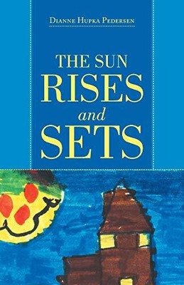 DIE SONNE GEHT AUF und geht unter von Dianne Hupka Pedersen (Taschenbuch, 2015)