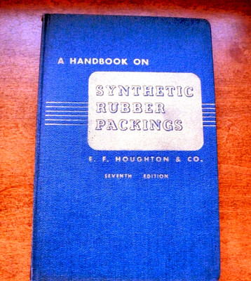 A Handbook on Synthetic Rubber Packing - 7th Edition, 1956, Houghton