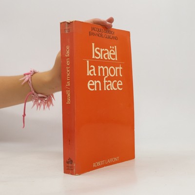 Israël la mort en face  |  Jean Noël Gurgand