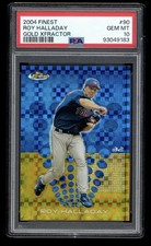 2004 Topps Finest #90 Roy Halladay Gold Xfractor SSP /139 PSA 10 Gem Mint HOF