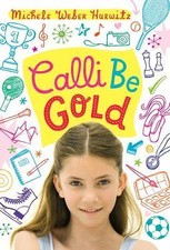 Calli Be Gold by Hurwitz, Michele Weber