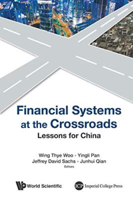 Financial Systems At The Crossroads: Lessons For China, Woo, Pan, Sachs, Qian-,