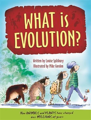 What is Evolution? by Louise Spilsbury