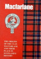 The Macfarlane | The Origins Of The Clan Macfarlane And Their Place In History