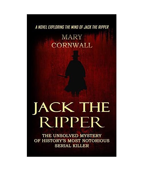 Jack the Ripper: A Novel Exploring the Mind of Jack the Ripper (The ...