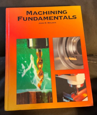 Machining Fundamentals by John R. Walker (2004, Hardcover)