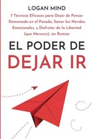 El Poder De Dejar Ir Logan Mind Taschenbuch Spanisch 2024 Logan Mind