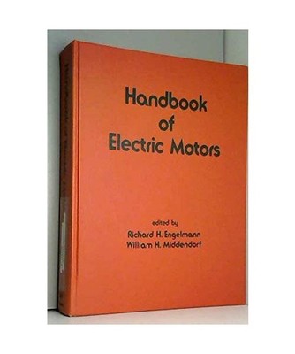 Handbook of Electric Motors [Electrical & Computer Engineering], Engelmann, Rich