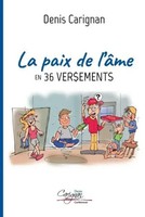 Denis Carignan | La Paix De L'âMe En 36 Versements | Taschenbuch | Englisch