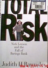 Total Risk : Nick Leeson and the Fall of Barings Bank Judith H. R