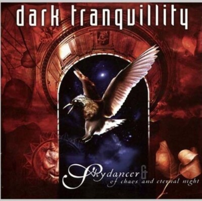 CD DARK TRANQUILLITY SKY DANCER OF CHAOS + OF CHAOS AND ETERNAL